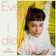 DVD/Blu-ray-Review: Liv Solveig - Everything I Didn't Say